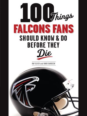 cover image of 100 Things Falcons Fans Should Know & Do Before They Die
